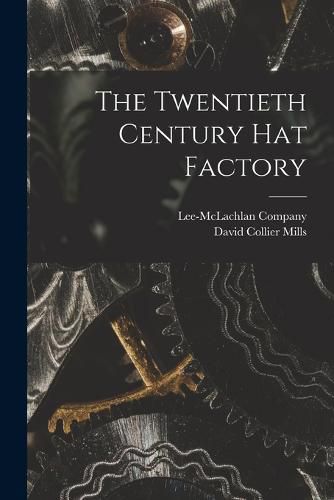 Cover image for The Twentieth Century Hat Factory