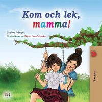 Cover image for Let's play, Mom! (Swedish Children's Book)