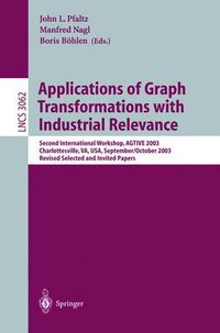 Cover image for Applications of Graph Transformations with Industrial Relevance: Second International Workshop, AGTIVE 2003, Charlottesville, VA, USA, September 27 - October 1, 2003, Revised Selected and Invited Papers