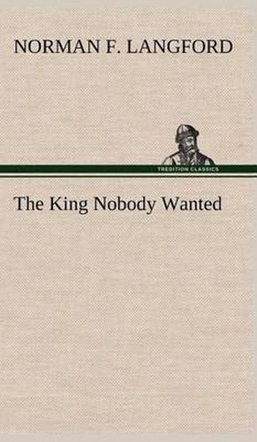 Cover image for The King Nobody Wanted