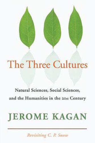 The Three Cultures: Natural Sciences, Social Sciences, and the Humanities in the 21st Century