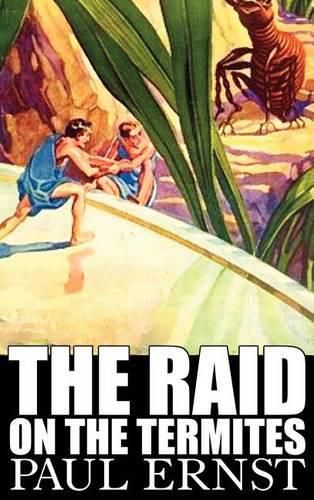 The Raid on the Termites by Paul Ernst, Science Fiction, Fantasy, Adventure