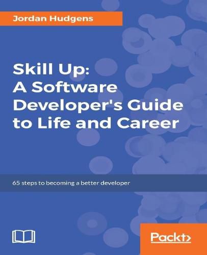 Cover image for Skill Up: A Software Developer's Guide to Life and Career