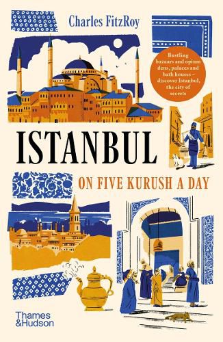 Cover image for Istanbul on Five Kurush a Day