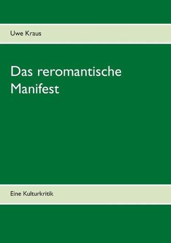 Cover image for Das reromantische Manifest: Eine Kulturkritik