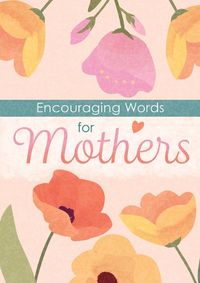 Cover image for Encouraging Words for Mothers (Pack of 6)