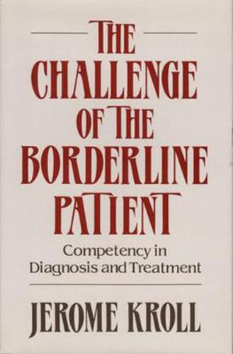 Cover image for The Challenge of the Borderline Patient: Competency in Diagnosis and Treatment