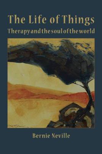 Cover image for The Life of Things: Therapy and the Soul of the World