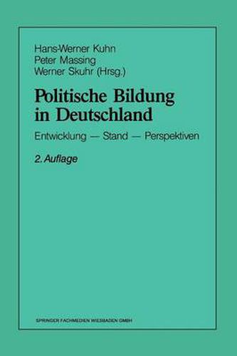 Politische Bildung in Deutschland: Entwicklung -- Stand -- Perspektiven