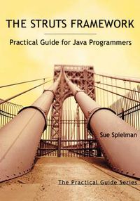 Cover image for The Struts Framework: Practical Guide for Java Programmers