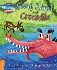 Cover image for Cambridge Reading Adventures Sang Kancil and Crocodile Orange Band