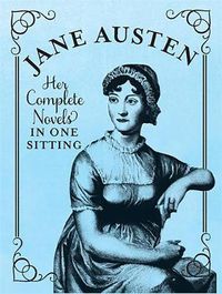 Cover image for Jane Austen: The Complete Novels in One Sitting