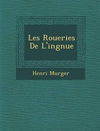 Cover image for Les Roueries de L'Ing Nue