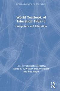 Cover image for World Yearbook of Education 1982/3: Computers and Education