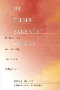 Cover image for In Their Parents' Voices: Reflections on Raising Transracial Adoptees