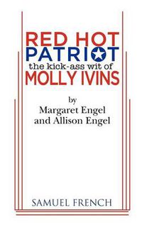 Cover image for Red Hot Patriot: The Kick-Ass Wit of Molly Ivins