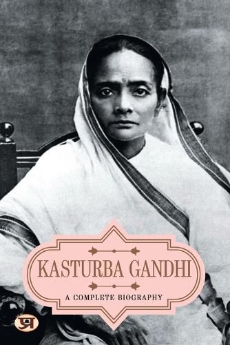 Cover image for Kasturba Gandhi a Complete Biography