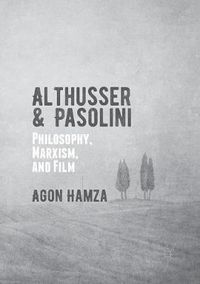 Cover image for Althusser and Pasolini: Philosophy, Marxism, and Film