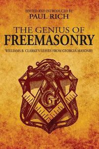 Cover image for The Genius of Freemasonry: Williams B. Clarke's Leaves From Georgia Masonry