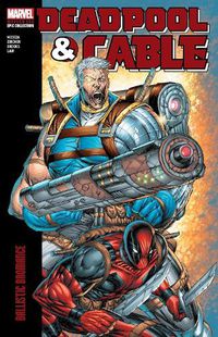 Cover image for Deadpool & Cable Modern Era Epic Collection: Ballistic Bromance