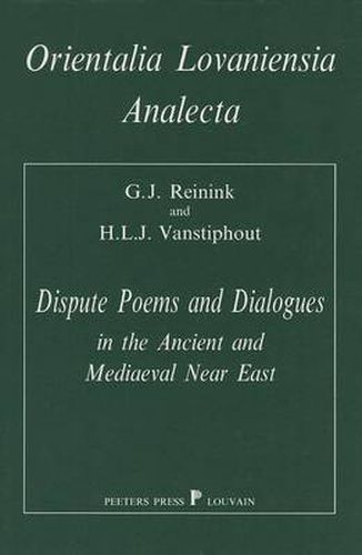 Cover image for Dispute Poems and Dialogues in the Ancient and Mediaeval Near East: Forms and Types of Literary Debates in Semitic and Related Literatures