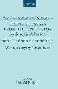 Cover image for Critical Essays from the Spectator by Joseph Addison: With Four Essays by Richard Steele