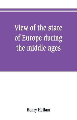 Cover image for View of the state of Europe during the middle ages