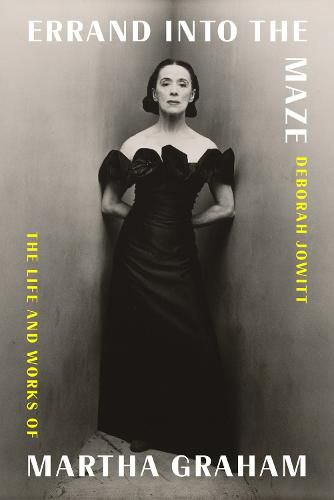 Cover image for Errand Into the Maze: The Life and Works of Martha Graham