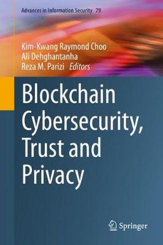 Cover image for Blockchain Cybersecurity, Trust and Privacy