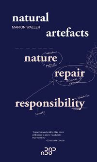 Cover image for Natural Artefacts: Nature, Repair, Responsibility