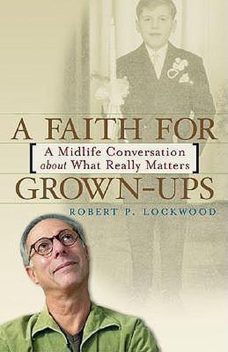 A Faith for Grown-Ups: A Midlife Conversation About What Really Matters