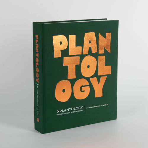 Plantology: The Essential Guide to Better Gardens