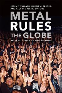 Cover image for Metal Rules the Globe: Heavy Metal Music around the World