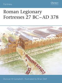 Cover image for Roman Legionary Fortresses 27 BC-AD 378