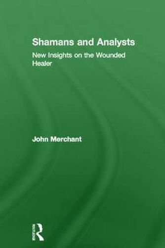 Cover image for Shamans and Analysts: New Insights on the Wounded Healer