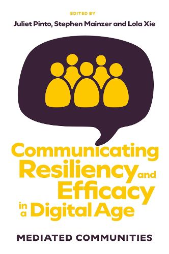 Cover image for Communicating Resiliency and Efficacy in a Digital Age
