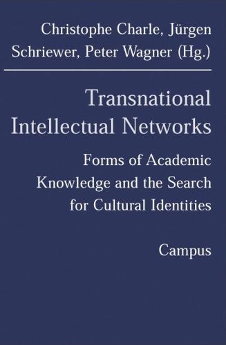 Cover image for Transnational Intellectual Networks: Forms of Academic Knowledge and the Search for Cultural Identities