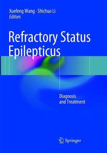 Refractory Status Epilepticus: Diagnosis and Treatment