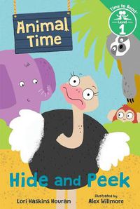 Cover image for Hide and Peek (Animal Time: Time to Read, Level 1): (Animal Time: Time to Read, Level 1)