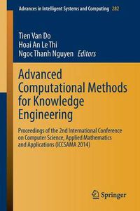 Cover image for Advanced Computational Methods for Knowledge Engineering: Proceedings of the 2nd International Conference on Computer Science, Applied Mathematics and Applications (ICCSAMA 2014)