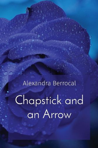 Cover image for Chapstick and an Arrow