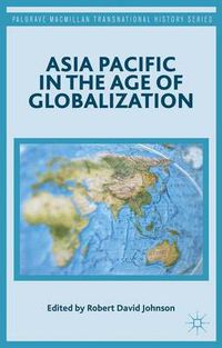 Cover image for Asia Pacific in the Age of Globalization