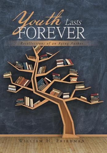 Cover image for Youth Lasts Forever: Recollections of an Aging Author