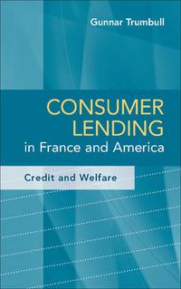 Cover image for Consumer Lending in France and America: Credit and Welfare