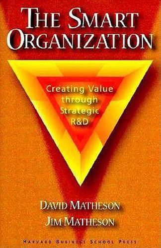 Cover image for Smart Organization: Creating Value Through Strategic R&D