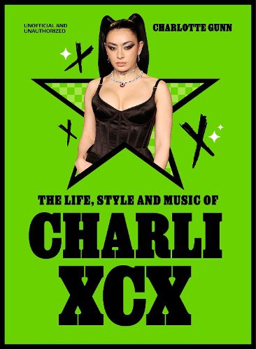 Cover image for The Life, Style and Music of Charli XCX