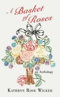 Cover image for A Basket of Roses: an Anthology