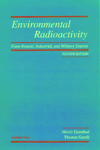 Cover image for Environmental Radioactivity from Natural, Industrial and Military Sources: From Natural, Industrial and Military Sources