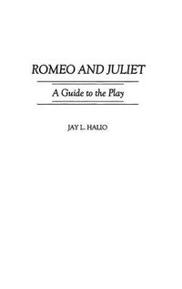 Cover image for Romeo and Juliet: A Guide to the Play