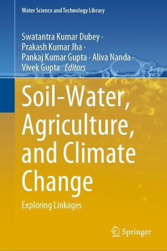 Cover image for Soil-Water, Agriculture, and Climate Change: Exploring Linkages